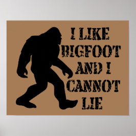 Jag tycker om Bigfoot och kan inte Ljuga Poster