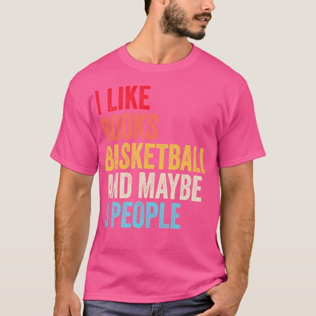 Jag tycker om Bokar Basketball och kanske tre Shi T Shirt (Framsida)
