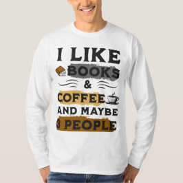 JAG TYCKER OM BOKAR & COFFEE OCH MÄNNISKOR T-Shirt