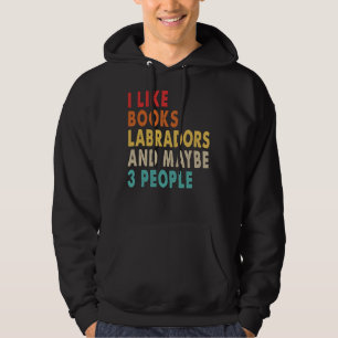 Jag tycker om Bokar Labradors och kanske tre arbet Hoodie