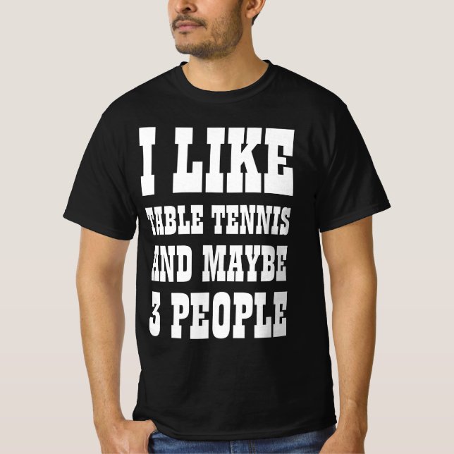 JAG TYCKER OM BORD TENNIS OCH MÄNNISKOR T-Shirt (Framsida)