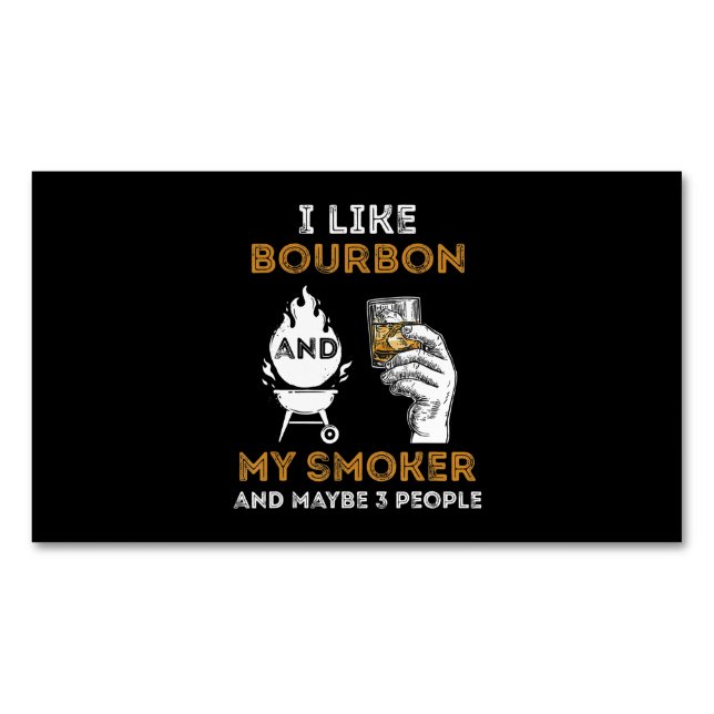 Jag tycker om Bourbon My Smoker kanske 3 personer  Magnetiska Visitkort (Framsida)