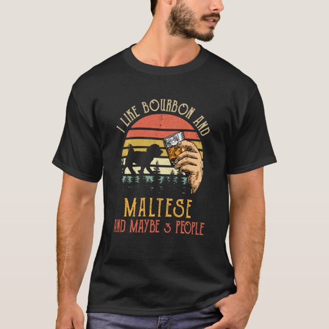 Jag tycker om Bourbon och maltesiska Hund, kanske  T Shirt (Framsida)