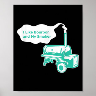 Jag tycker om Bourbon och min rökare, Bbq Whiskey Poster