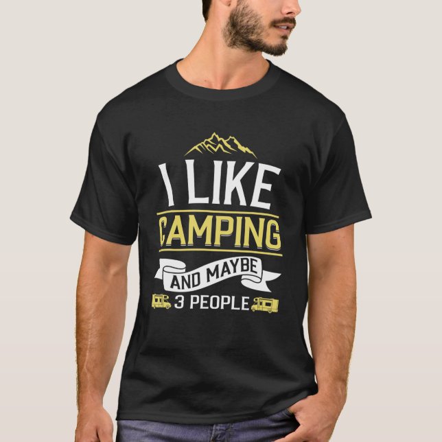 Jag tycker om Camping och kanske tre lägerkamper T Shirt (Framsida)