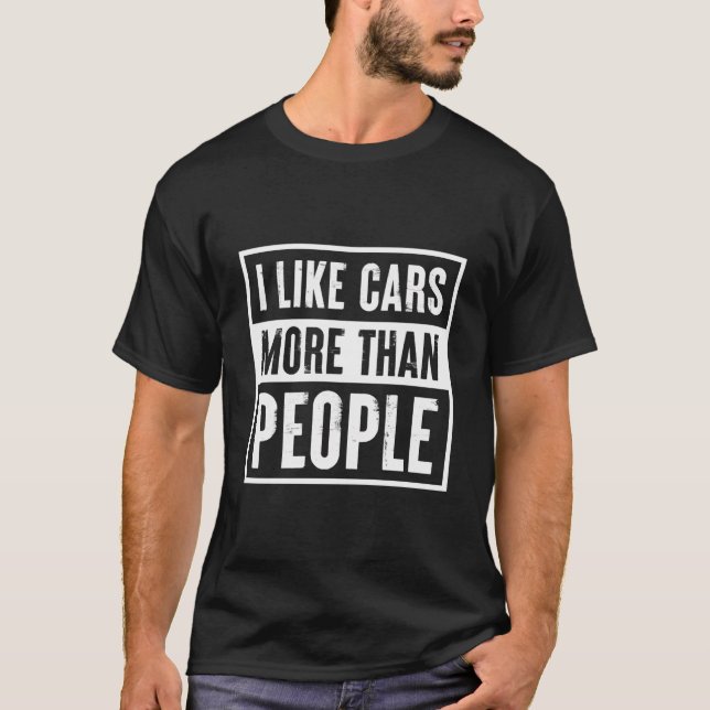 Jag tycker om Cars mer än folk, Car Älskare Gift T Shirt (Framsida)