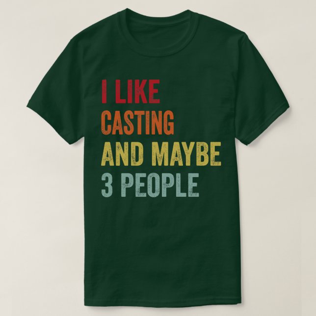 Jag tycker om Casting kanske 3 personer T Shirt (Design framsida)