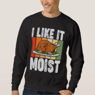 Jag tycker om den fuktiga Thanksgivingen Costume T Lång Ärmad Tröja