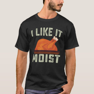 Jag tycker om den fuktiga thanksgivingen t shirt