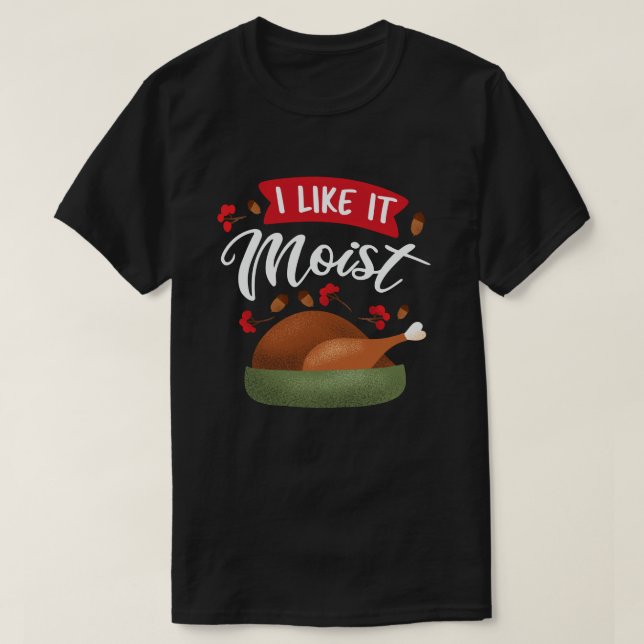 Jag tycker om den fuktiga Thanksgivingen Turkiet T Shirt (Design framsida)