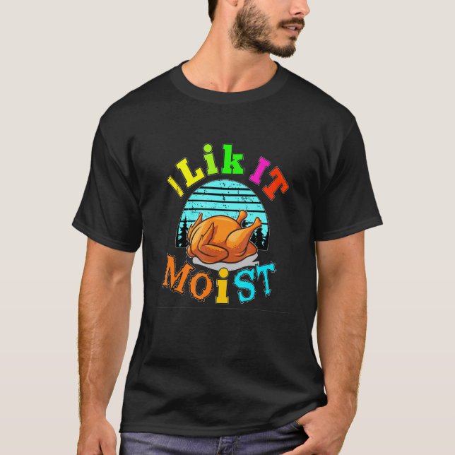 Jag tycker om det är fuktigt t shirt (Framsida)