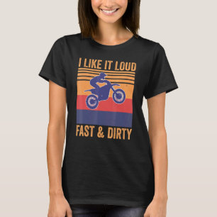 Jag tycker om det högljudda Fast Dirty Motocross M T Shirt