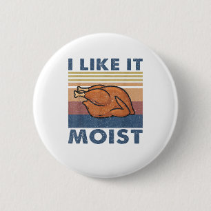 Jag tycker om det Moist Funny Turkey Thanksgiving Knapp