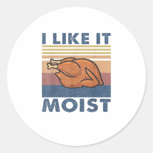 Jag tycker om det Moist Funny Turkey Thanksgiving Runt Klistermärke