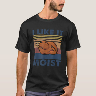 Jag tycker om det Moist Funny Turkey Thanksgiving T Shirt