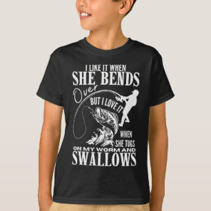 Jag tycker om det när hon böjer sig över att fiska t shirt