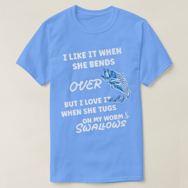 Jag tycker om det när hon böjer sig över fiskegåvo t shirt (Design framsida)