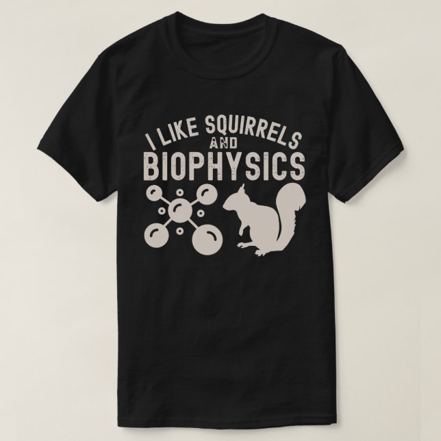Jag tycker om ekorrar och biofysik, biofysikcitat t shirt (Design framsida)