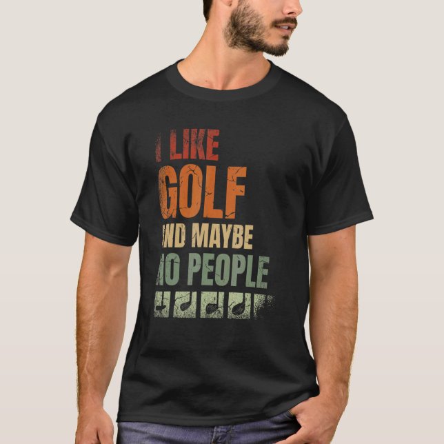 Jag tycker om Golf och kanske inga som flyr det bä T Shirt (Framsida)