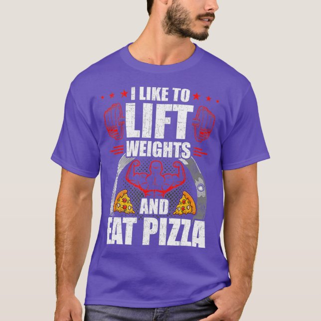 Jag tycker om Hiss-vikter och Eat Pizza-workout T Shirt (Framsida)
