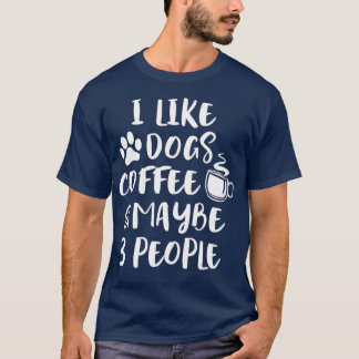 JAG TYCKER OM HUNDAR COFFEE KANSKE 3 MÄNNISKOR Rol T Shirt