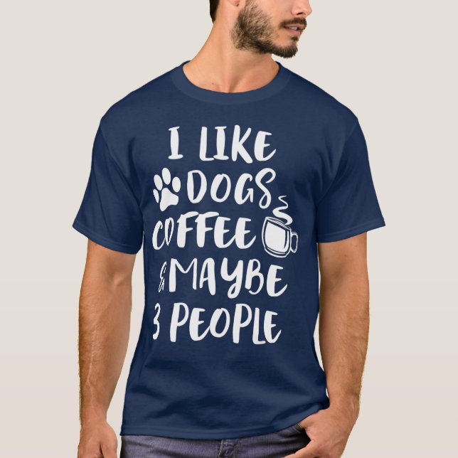 JAG TYCKER OM HUNDAR COFFEE KANSKE 3 MÄNNISKOR Rol T Shirt (Framsida)