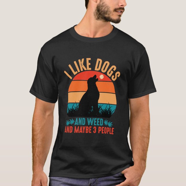 Jag tycker om Hundar och Ogräs och kanske tre pers T Shirt (Framsida)