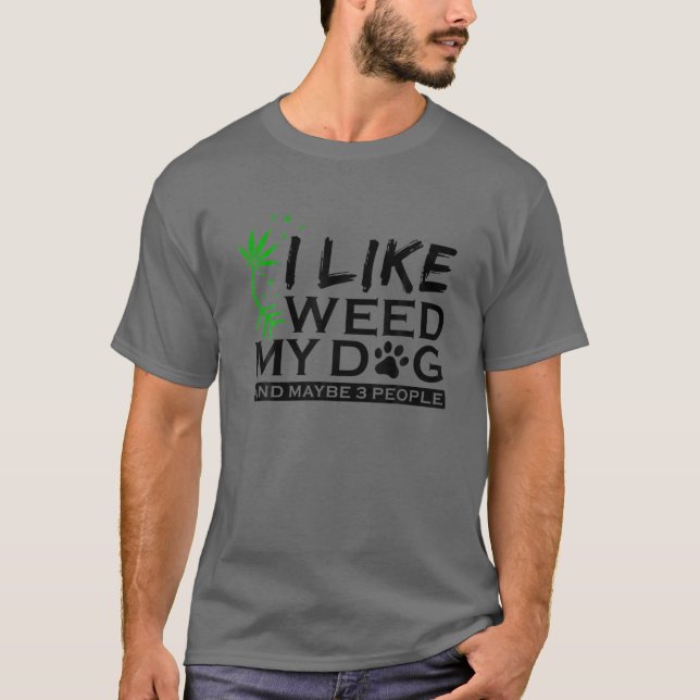 Jag tycker om Hundar och Ogräs och kanske tre pers T Shirt (Framsida)