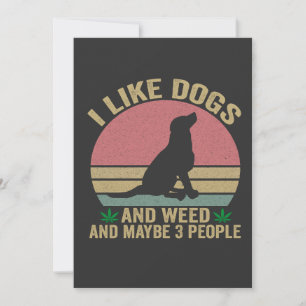 Jag tycker om hundar och Ogräs och kanske tre Vint Inbjudningar