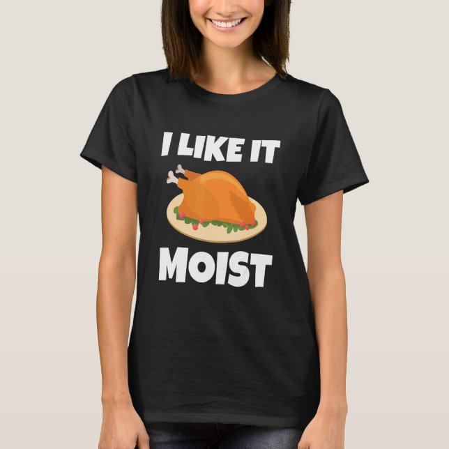 JAG TYCKER OM IT MOIST THANKSGIVING COSTUME TURKEY T SHIRT (Framsida)