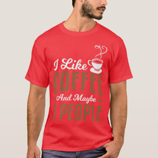 Jag tycker om kaffe och kanske 3 personer. t shirt
