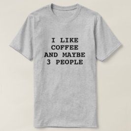 JAG TYCKER OM KAFFE OCH KANSKE 3 PERSONER T SHIRT