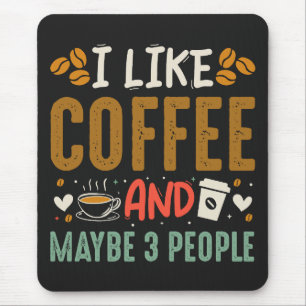 Jag tycker om kaffe och kanske tre Roligt kaffe Äl Musmatta
