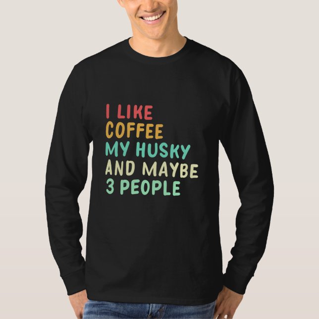 Jag tycker om kaffe och min himmel t shirt (Framsida)