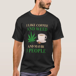 Jag tycker om kaffe och Ogräs och kanske tre männi T Shirt