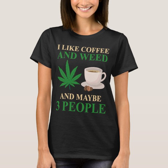 Jag tycker om kaffe och Ogräs och kanske tre männi T Shirt (Framsida)