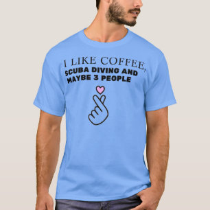Jag tycker om kaffedyka och kanske tre KÄRLEK T Shirt