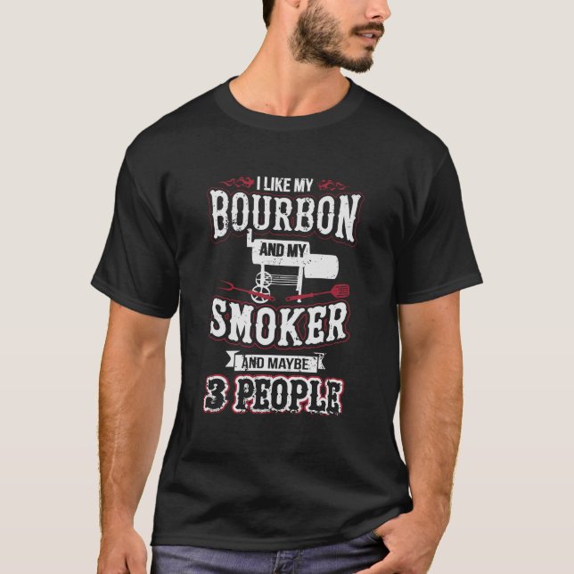 Jag tycker om min Bourbon-rökare och tre personer. T Shirt (Framsida)