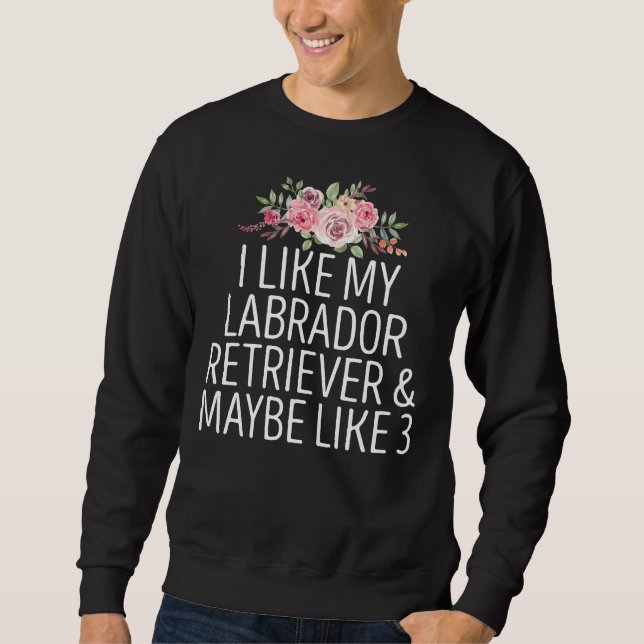 Jag tycker om min labradoerska- och efterföljare.. lång ärmad tröja (Framsida)