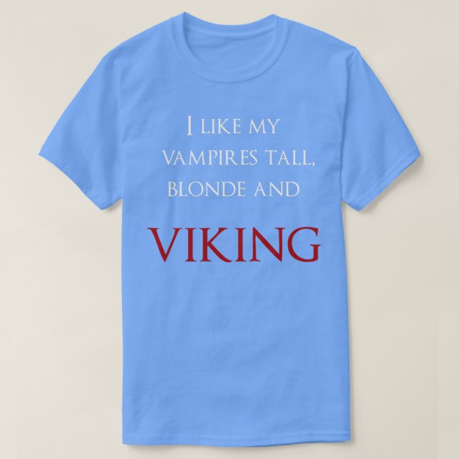 Jag tycker om min vampyrlånga blond och Viking whi T Shirt (Design framsida)