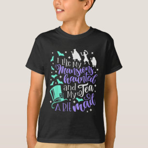 Jag tycker om mina mansioner som blivit hemsökt oc t shirt