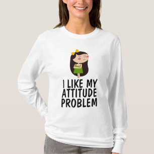 JAG TYCKER OM MITT ATTITUDE PROBLEM DAM T-Shirts
