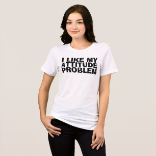 JAG TYCKER OM MITT ATTITUDE PROBLEM, Lustigt T-shi T Shirt