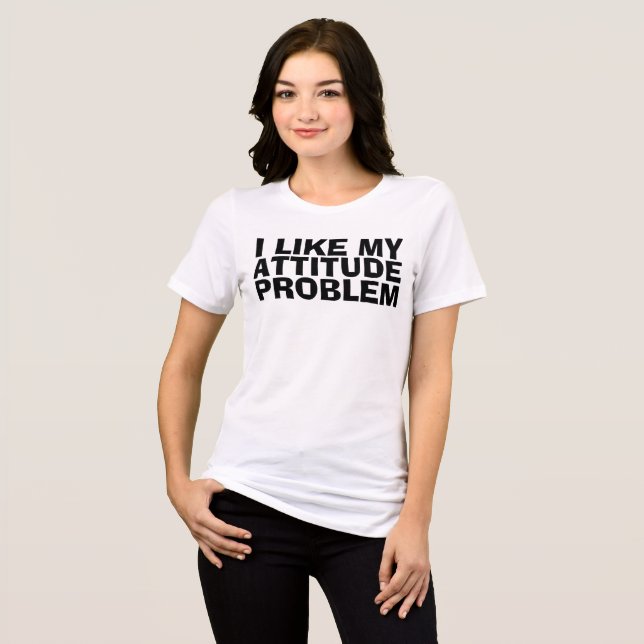 JAG TYCKER OM MITT ATTITUDE PROBLEM, Lustigt T-shi T Shirt (Framsida Full)