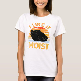 Jag tycker om Moist, Turkiets Thanksgiving Kvinnor T Shirt