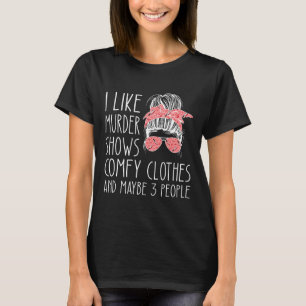 Jag tycker om mordprogram och kanske 3 peop t shirt