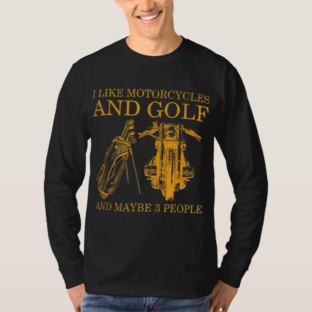 Jag tycker om motorcyklar och golf och kanske 3 pe t shirt (Framsida)