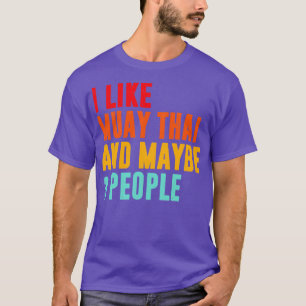Jag tycker om Muay Thai och kanske folk, May Thai. T Shirt