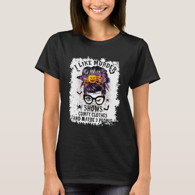 Jag tycker om Murder visar Comfy Clothes Halloween T Shirt (Framsida)