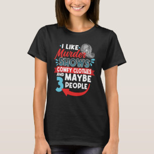 Jag tycker om Murder visar komfy Clothes och kansk T Shirt